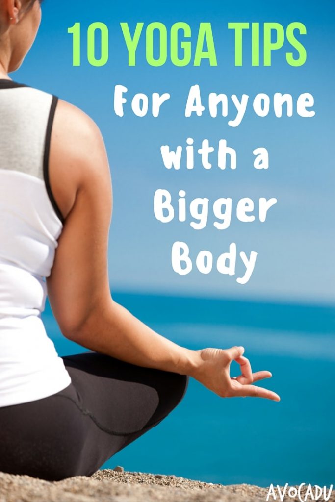 10 Yoga Tips for Anyone with a Bigger Body Avocadu