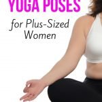 7 Perfect Yoga Poses for Plus-Sized Women | Avocadu.com