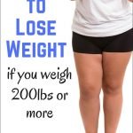 How to Lose Weight if You Weight 200 lbs or More | Avocadu.com