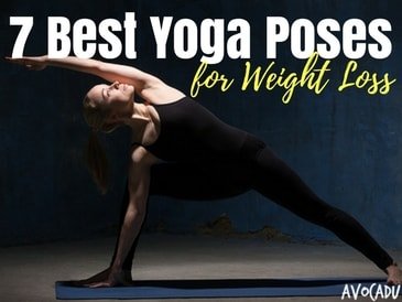 7 Best Yoga Poses for Weight Loss - Avocadu