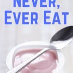 10 Foods You Should Never, Ever Eat | Avocadu.com