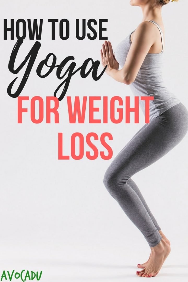 How to Use Yoga For Weight Loss - Avocadu