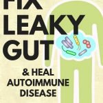 5 Steps to Fix Leaky Gut and Heal Autoimmune Disease | Avocadu.com