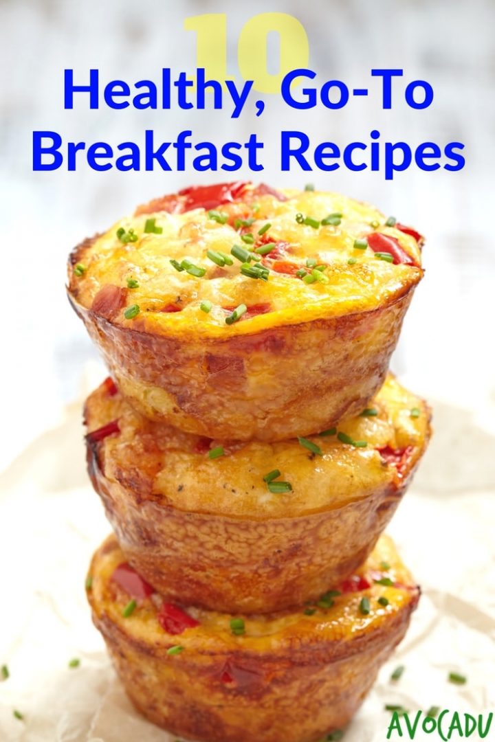 10 Healthy Go-To Breakfast Recipes - Avocadu