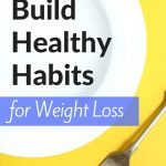 How to Build Healthy Habits for Weight Loss | Avocadu.com