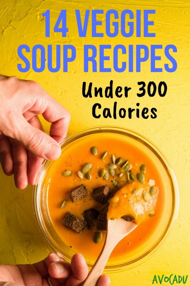 14 Veggie Soup Recipes Under 300 Calories Avocadu