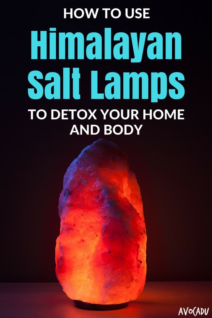 How to Use Salt Lamps to Detox Your Home and Body Avocadu