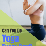 Can You Do Yoga Every Day Pin
