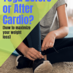 Should You Do Yoga Before or After Cardio Pin