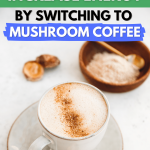 Mushroom coffee in mug with mushroom powder in bowl. Title at top of image.