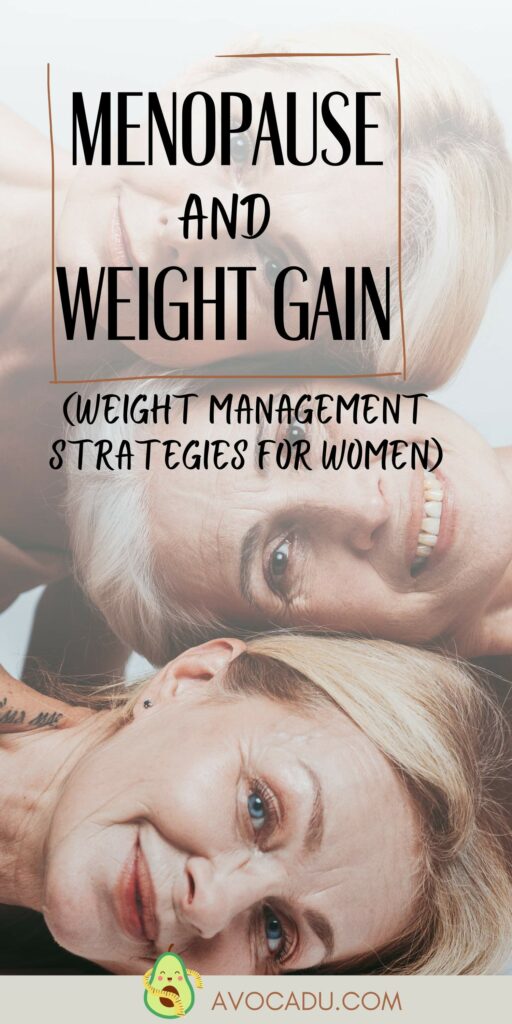 Navigating Menopause and Weight Gain Weight Management Strategies for