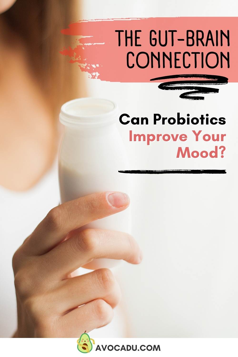 Probiotics For Mental Health The Gut Brain Connection