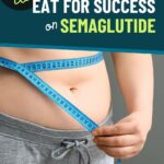 What to Eat on Semaglutide 3