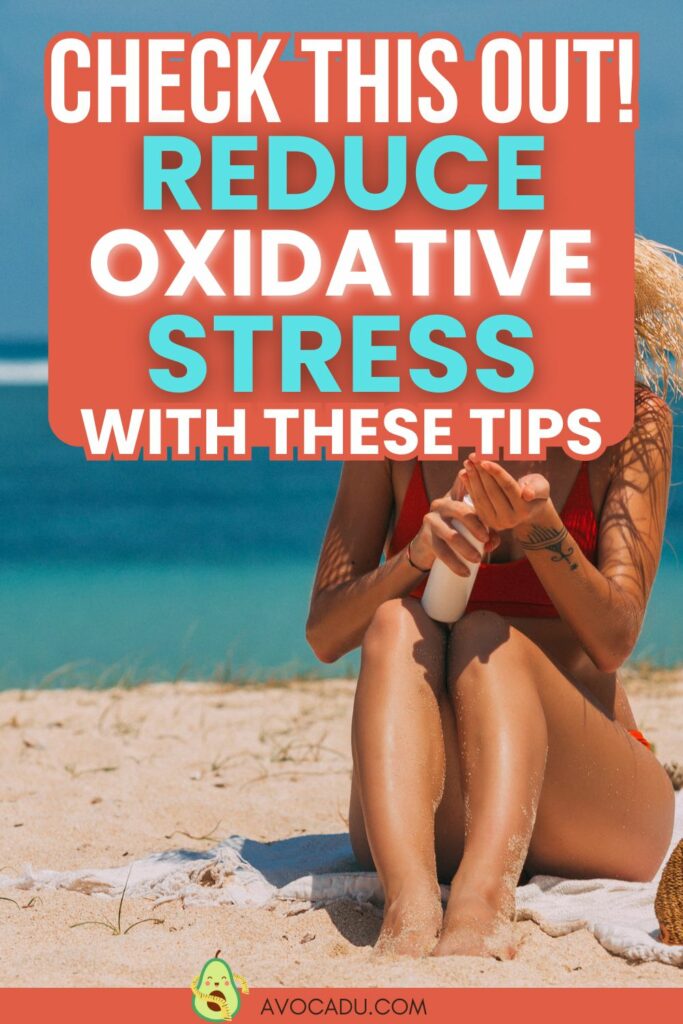 Oxidative Stress_ What It Is and How to Keep It in Check Pin 3