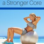 PIN - Strong Core Equals Better Balance - unlock your strength