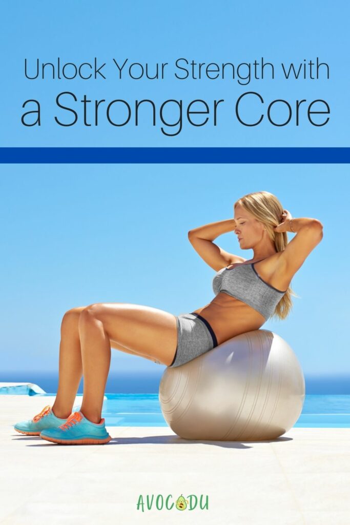 PIN - Strong Core Equals Better Balance - unlock your strength