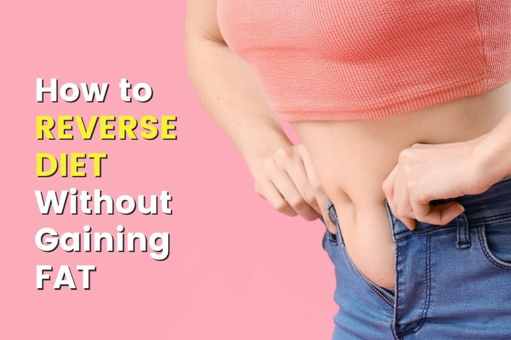 Reverse Dieting without gaining fat